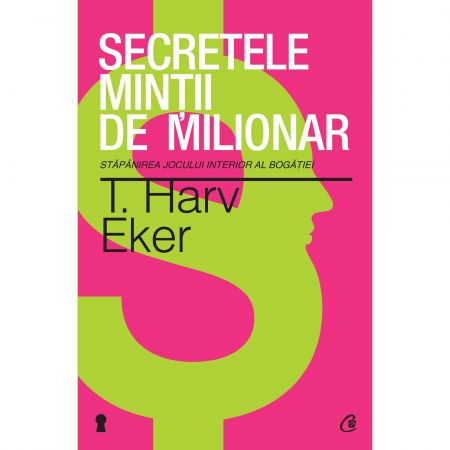 T.Harv Eker- The secrets of the millionaire mind – Mastering the inner game of wealth