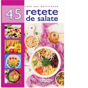 45 rețete de salate