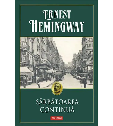 Sarbatoarea continua Ernest Hemingway